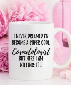 Cosmetologist Mug, Cosmetologist Gift,